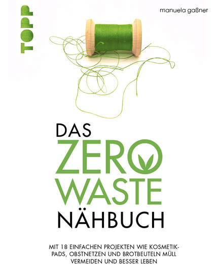 Das Zero Waste Nähbuch, Dr. Manuela Gaßner 